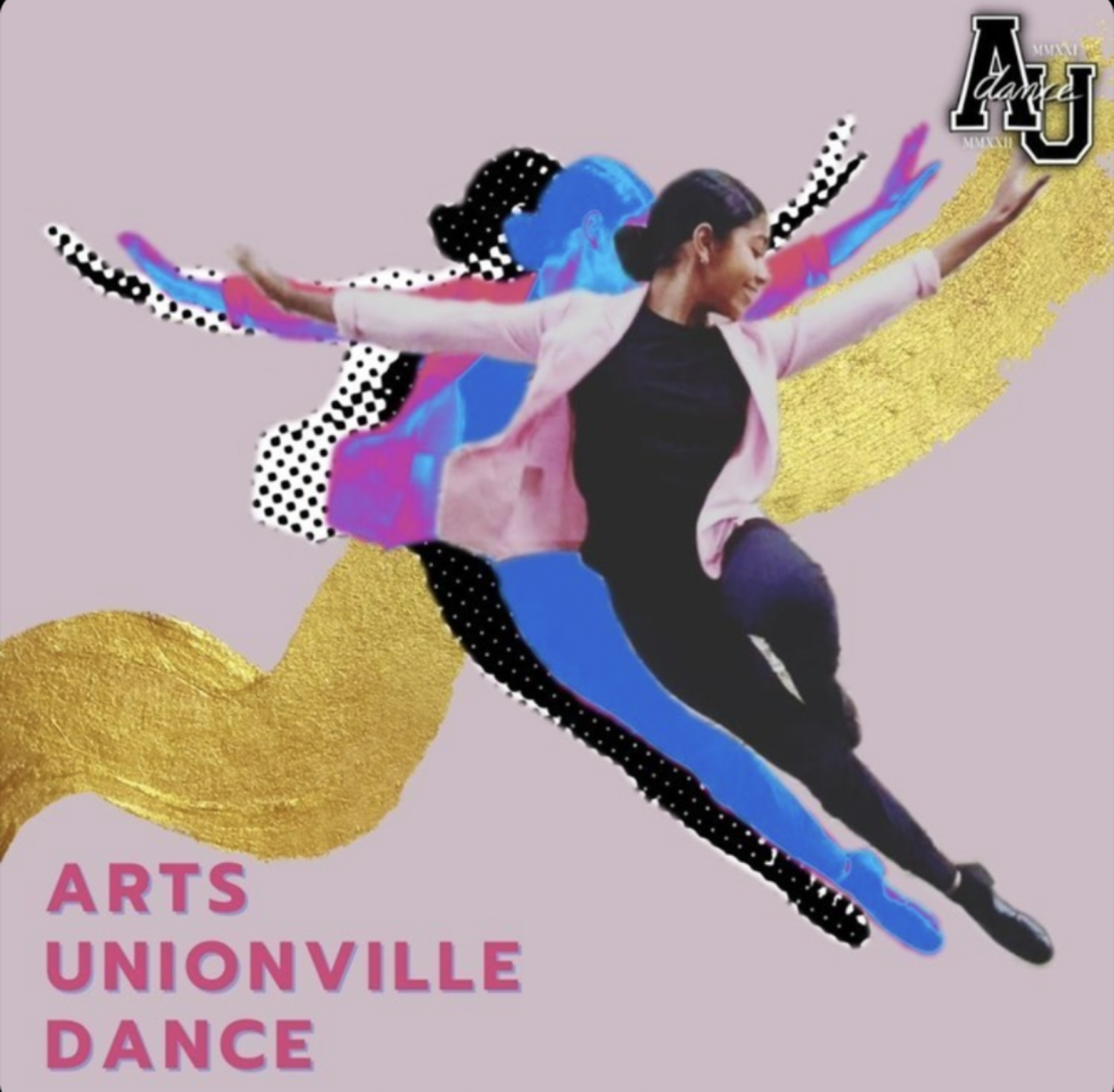 student shown leaping with silhouettes of her shape beside her, a gold ribbon weaves through the background. Text reads Arts Unionville Dance